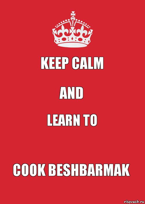 Keep Calm and Learn to cook Beshbarmak, Комикс Keep Calm 3