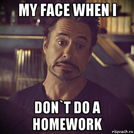 my face when i don`t do a homework, Мем   дауни фиг знает