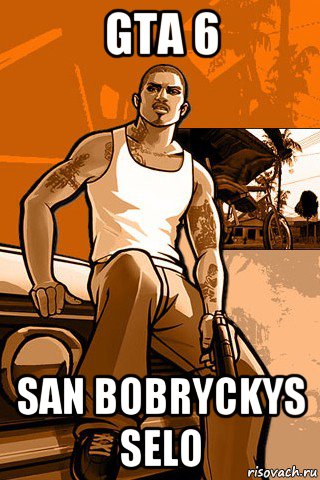 gta 6 san bobryckys selo