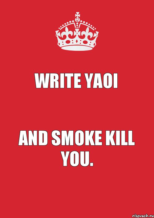 write yaoi And Smoke kill you., Комикс Keep Calm 3