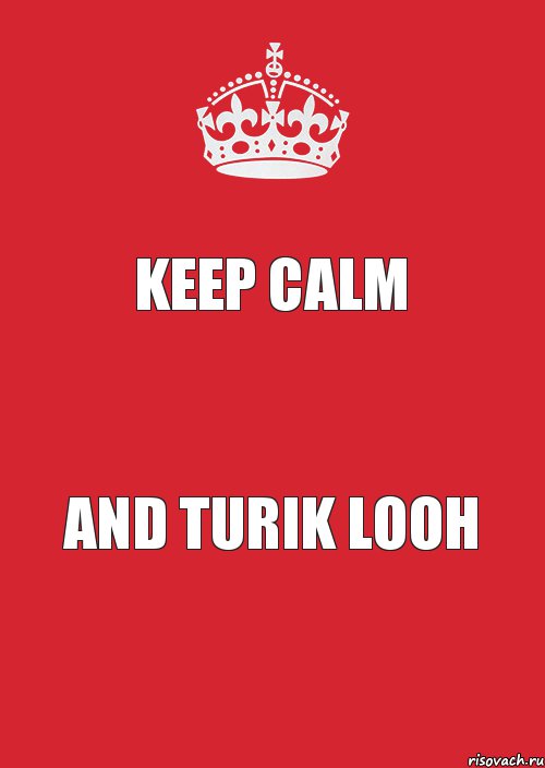 Keep calm And turik looh, Комикс Keep Calm 3