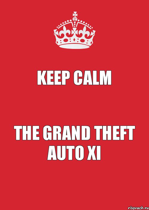 Keep Calm The grand theft auto XI, Комикс Keep Calm 3