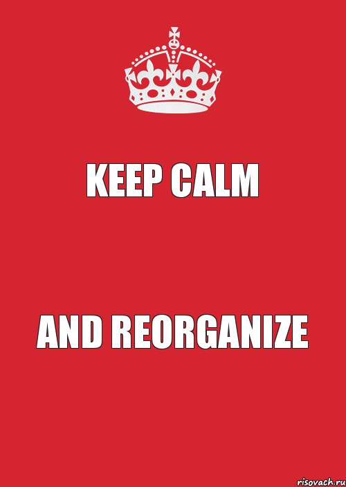 KEEP CALM AND REORGANIZE, Комикс Keep Calm 3