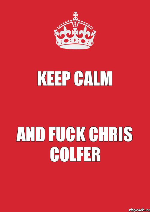 Keep calm and fuck Chris Colfer, Комикс Keep Calm 3