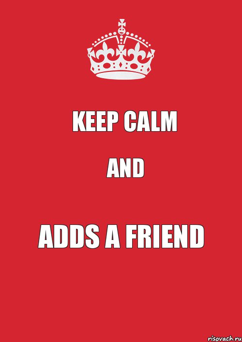 Keep Calm Аnd Adds a Friend, Комикс Keep Calm 3