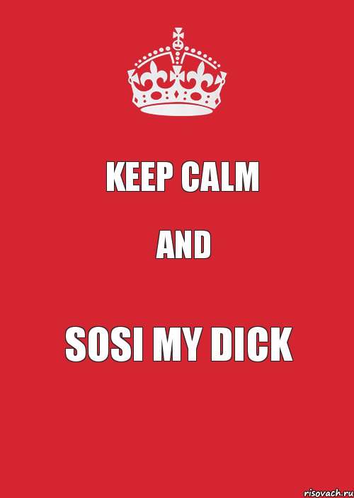 keep calm and sosi my dick, Комикс Keep Calm 3