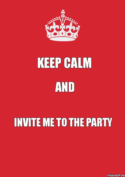 keep calm and invite me to the party, Комикс Keep Calm 3