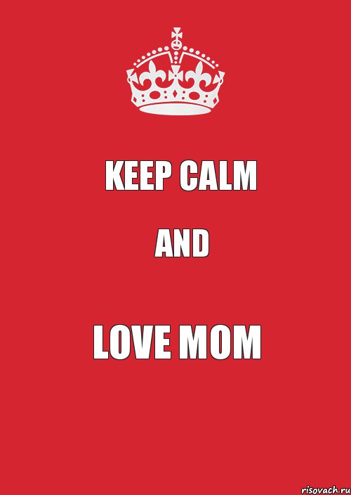 Keep Calm and love mom, Комикс Keep Calm 3