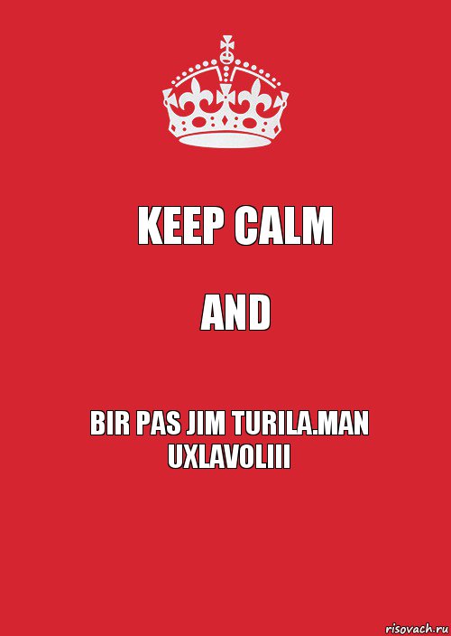 KEEP CALM AND Bir pas jim turila.Man uxlavoliii, Комикс Keep Calm 3