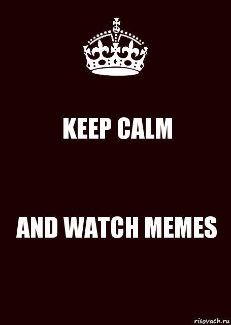 KEEP CALM AND WATCH MEMES, Комикс keep calm