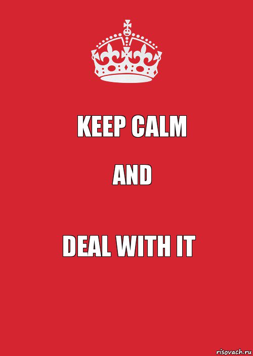 keep calm and deal with it, Комикс Keep Calm 3