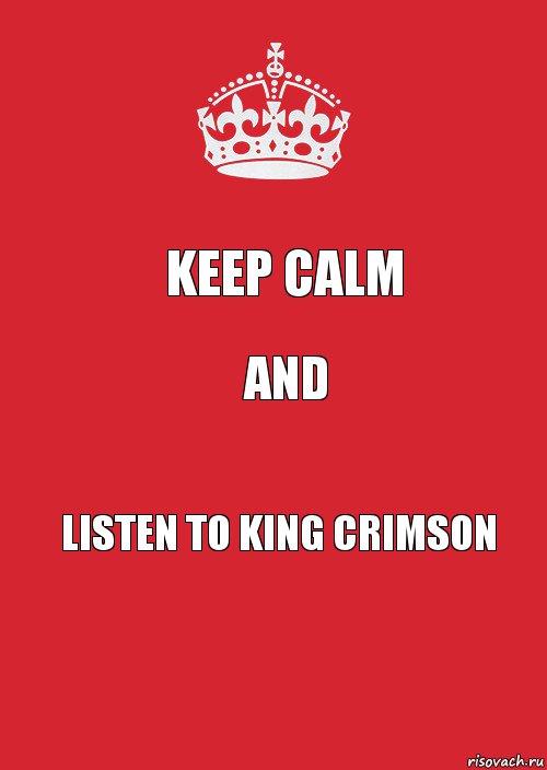 KEEP CALM AND LISTEN TO KING CRIMSON, Комикс Keep Calm 3