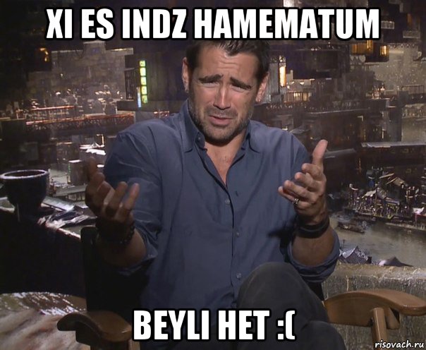 xi es indz hamematum beyli het :(