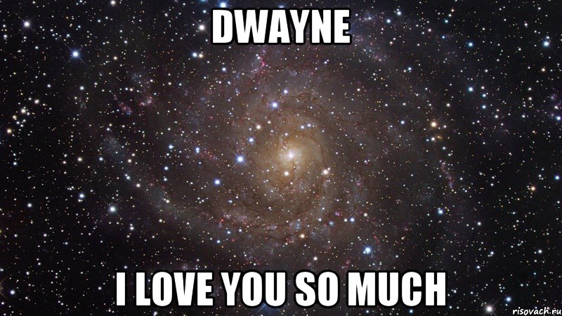 DWAYNE I LOVE YOU SO MUCH, Мем  Космос (офигенно)