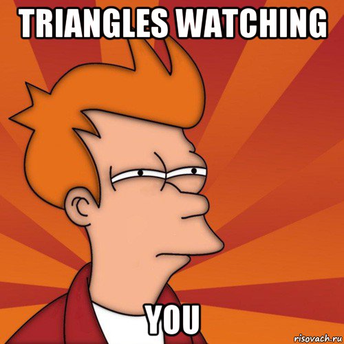 triangles watching you, Мем Мне кажется или (Фрай Футурама)