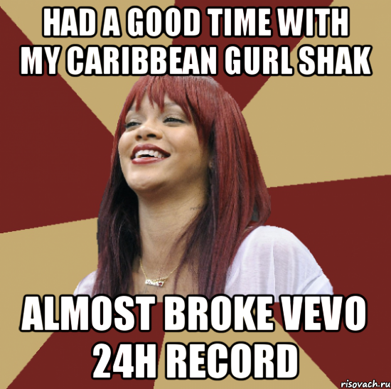 had a good time with my caribbean gurl shak almost broke vevo 24h record