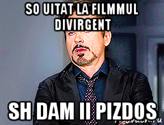 so uitat la filmmul divirgent sh dam ii pizdos, Мем мое лицо когда