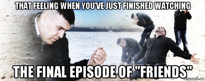 that feeling when you've just finished watching the final episode of "friends", Мем Мужик сыпет песок на пляже