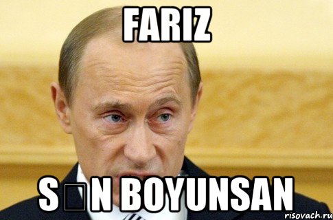 fariz sən boyunsan, Мем путин