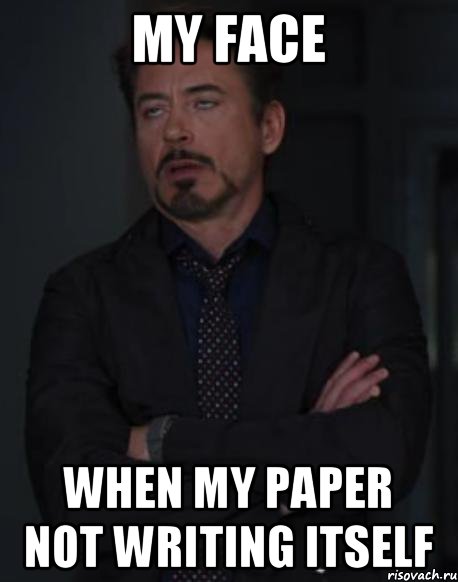 My face when my paper not writing itself, Мем твое выражение лица