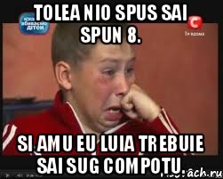 Tolea nio spus sai spun 8. Si amu eu luia trebuie sai sug compotu., Мем  Сашок Фокин