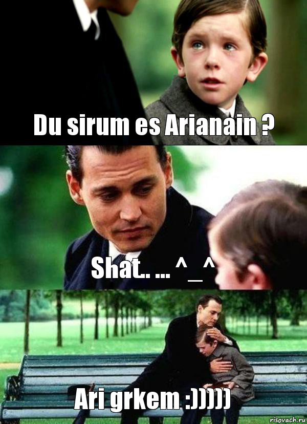 Du sirum es Arianain ? Shat.. ... ^_^ Ari grkem :)))))