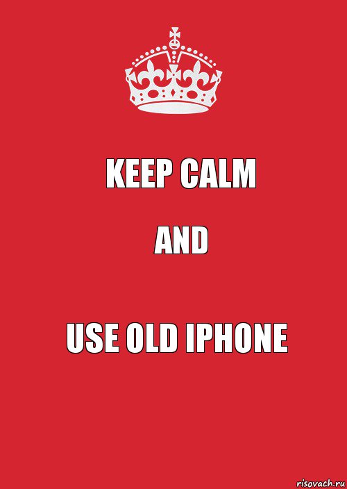 Keep calm And Use old iphone, Комикс Keep Calm 3