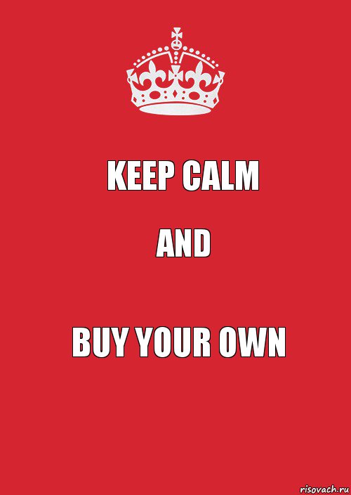 KEEP CALM and BUY YOUR OWN, Комикс Keep Calm 3