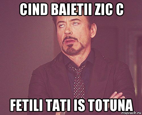 cind baietii zic c fetili tati is totuna, Мем твое выражение лица