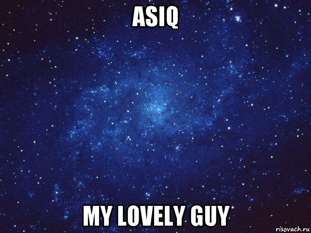 asiq my lovely guy