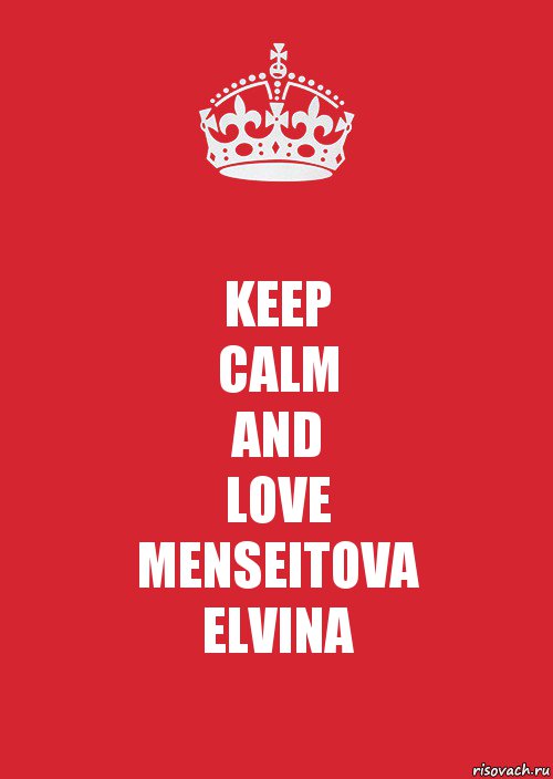 KEEP
CALM
AND
LOVE
MENSEITOVA
ELVINA, Комикс Keep Calm 3