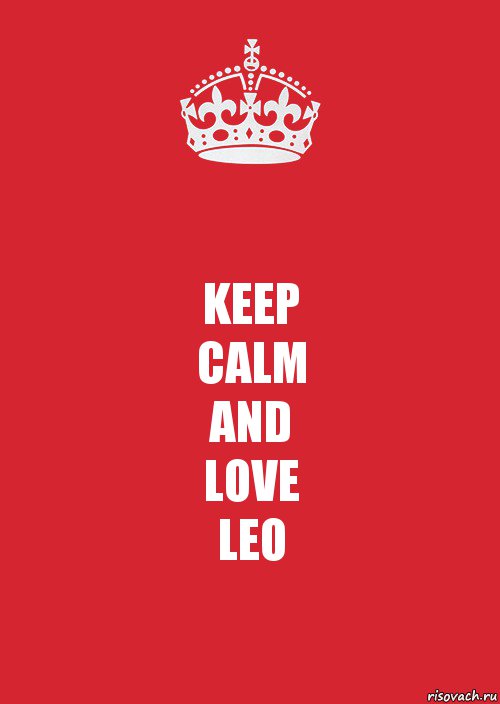 KEEP
CALM
AND
LOVE
LEO, Комикс Keep Calm 3