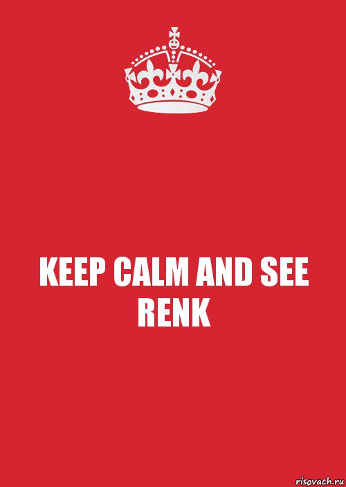 KEEP CALM AND SEE RENK, Комикс Keep Calm 3