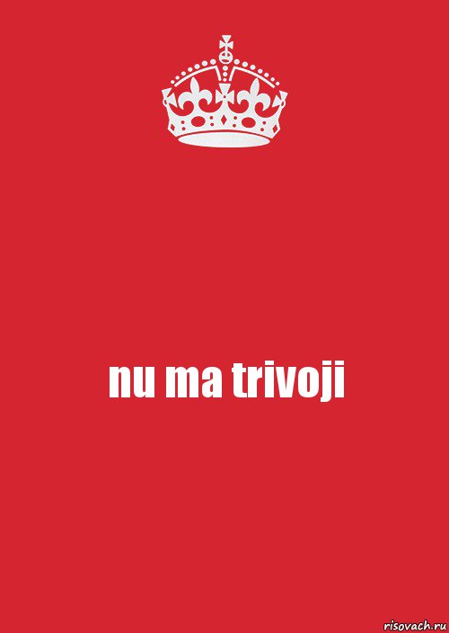 nu ma trivoji