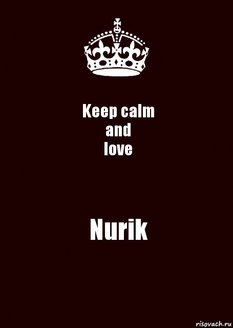 Keep calm
and
love Nurik, Комикс keep calm