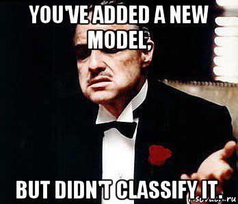 you've added a new model, but didn't classify it.