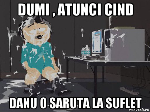 dumi , atunci cind danu o saruta la suflet