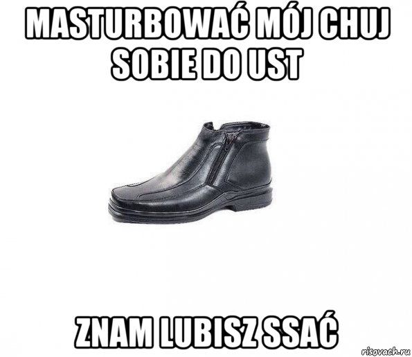 masturbować mój chuj sobie do ust znam lubisz ssać