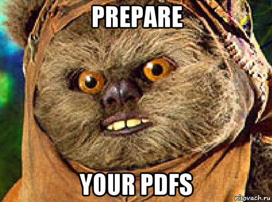 prepare your pdfs, Мем Эвок