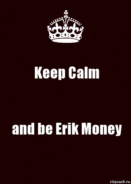 Keep Calm and be Erik Money, Комикс keep calm