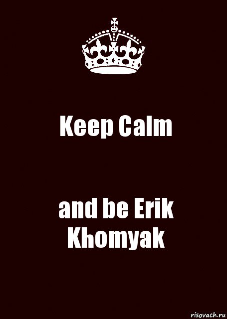 Keep Calm and be Erik Khomyak, Комикс keep calm