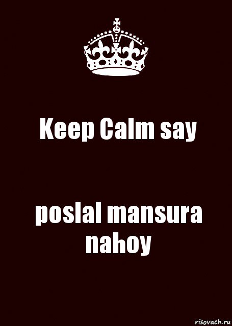 Keep Calm say poslal mansura nahoy, Комикс keep calm