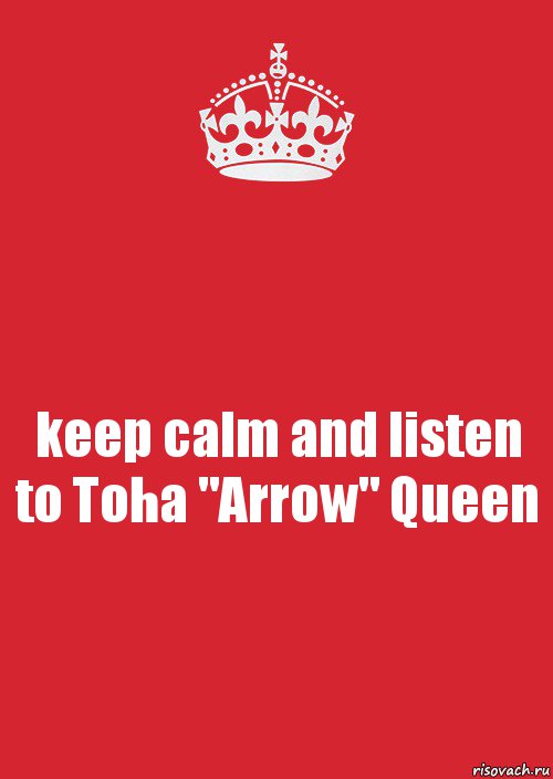 keep calm and listen to Toha "Arrow" Queen, Комикс Keep Calm 3