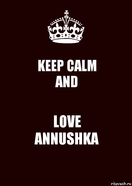 KEEP CALM
AND LOVE
ANNUSHKA, Комикс keep calm