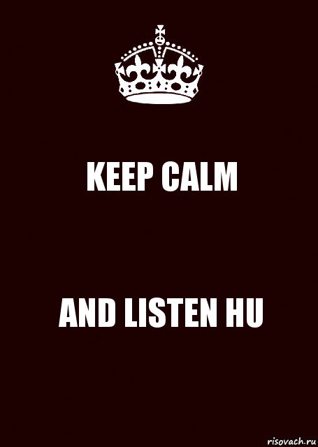 KEEP CALM AND LISTEN HU, Комикс keep calm