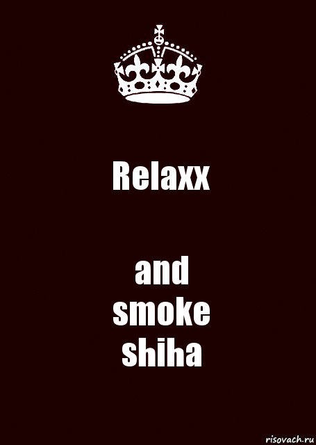 Relaxx and
smoke
shiha, Комикс keep calm