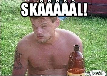 skååååål! 