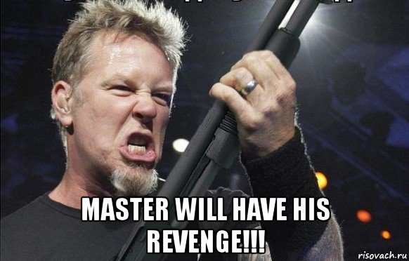  master will have his revenge!!!, Мем То чувство когда