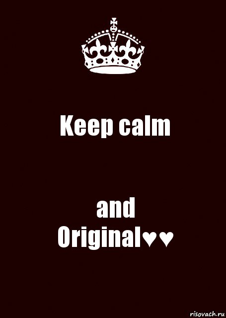 Keep calm and
Original♥♥, Комикс keep calm