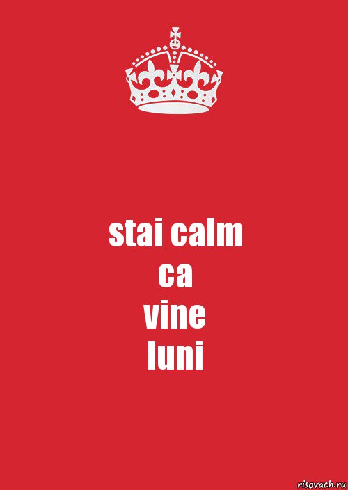 stai calm
ca
vine
luni, Комикс Keep Calm 3